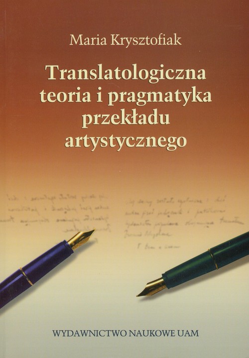 Image of Translatologiczna teoria i pragmatyka przekładu artystycznego