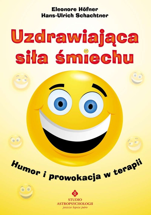 Image of Uzdrawiająca siła śmiechu Humor i prowokacja w terapii