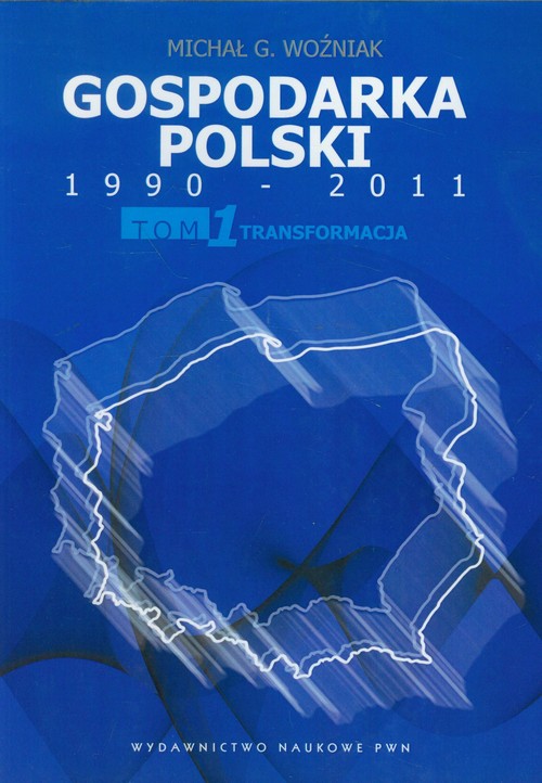 Image of Gospodarka Polski 1990-2011 Tom 1 Transformacja
