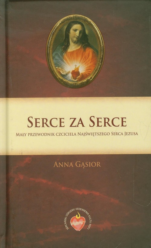 Image of Serce za Serce Mały przewodnik czciciela Najświętszego Serca Jezusa