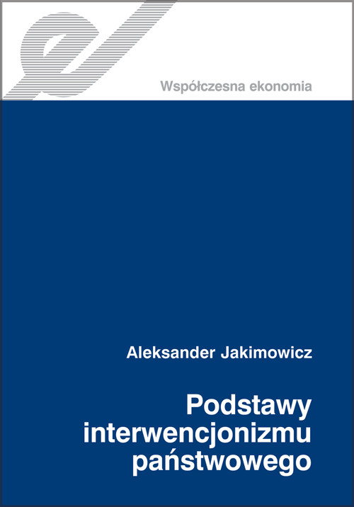 Image of Podstawy interwencjonizmu państwowego Historiozofia ekonomii.