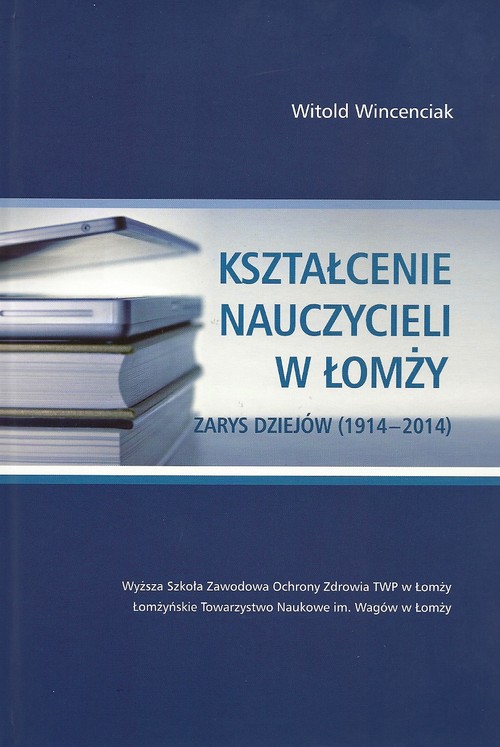 Image of Kształcenie nauczycieli w Łomży Zarys dziejów (1914-2014)