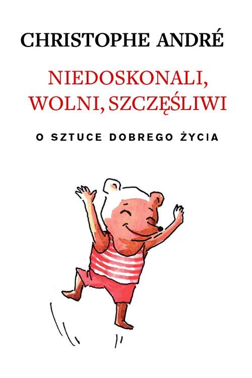 Image of Niedoskonali wolni szczęśliwi O sztuce dobrego życia