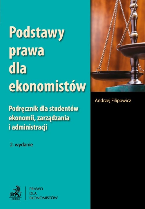 Image of Podstawy prawa dla ekonomistów Podręcznik dla studentów ekonomii, zarządzania i administracji.