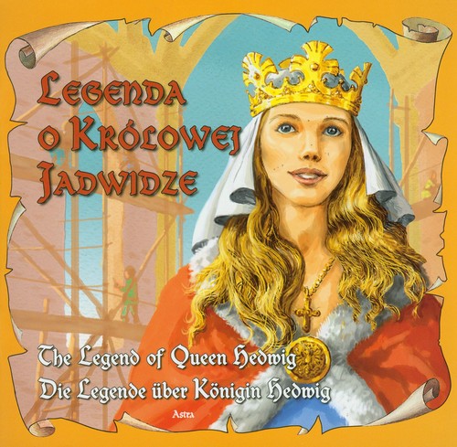 Image of Legenda o królowej Jadwidze The legend of Queen Hedwig Die Legende uber Konigin Hedwig