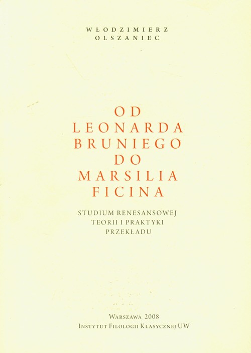Image of Od Leonarda Bruniego do Marsilia Ficina Studium renesansowej teorii i praktyki przekładu