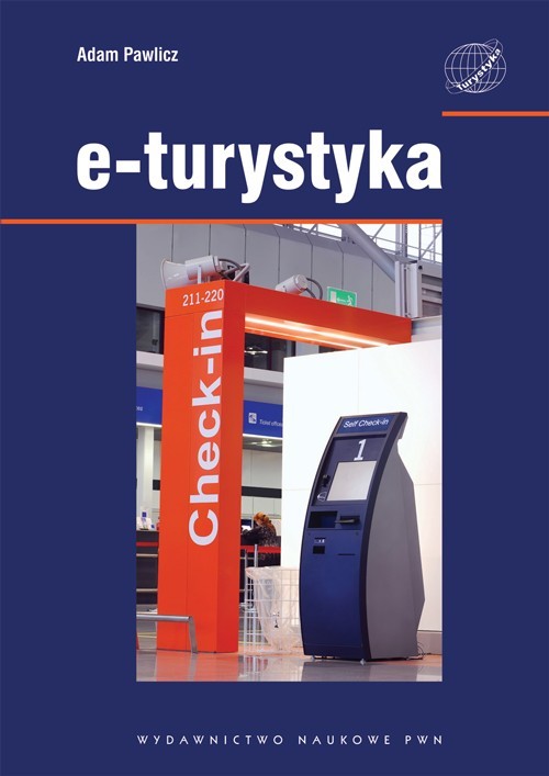 Image of E-turystyka Ekonomiczne problemy implementacji technologii cyfrowych w sektorze turystycznym.