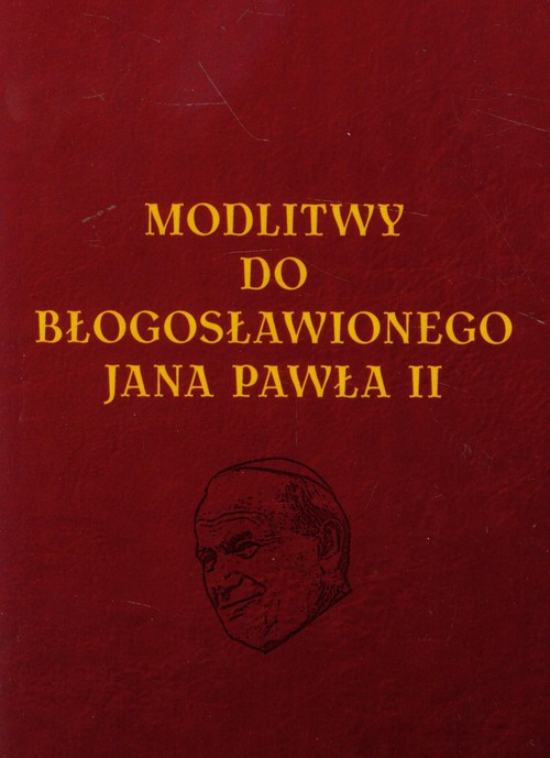 Image of Modlitwy do Błogosławionego Jana Pawła II