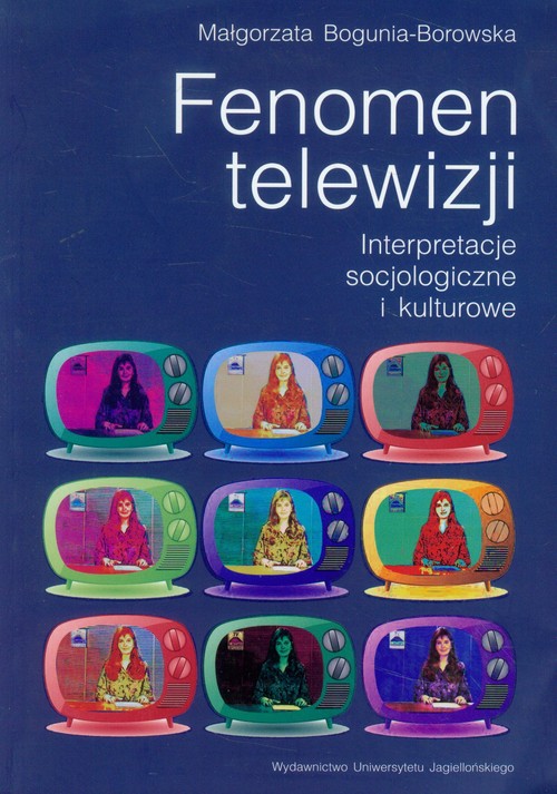 Image of Fenomen telewizji Interpretacje socjologiczne i kulturowe