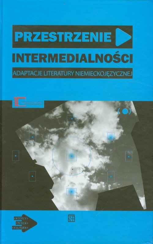 Image of Przestrzenie intermedialności Adaptacje literatury niemieckojęzycznej