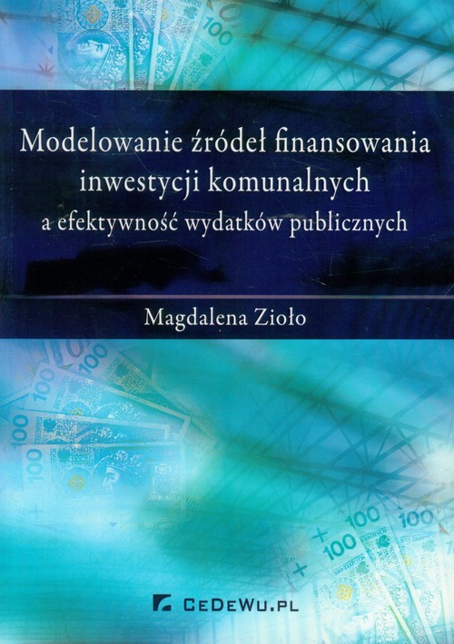 Image of Modelowanie źródeł finansowania inwestycji komunalnych a efektywność wydatków publicznych