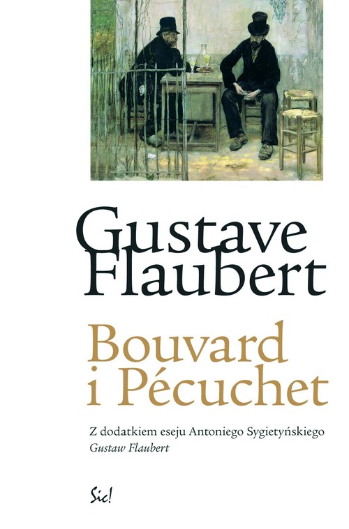 Image of Bouvard i Pecuchet Z dodatkiem eseju Antoniego Sygietyńskiego Gustaw Flaubert (1821-1880)
