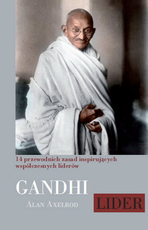 Image of Mahatma Gandhi Lider 14 przewodnich zasad inspirujących współczesnych liderów