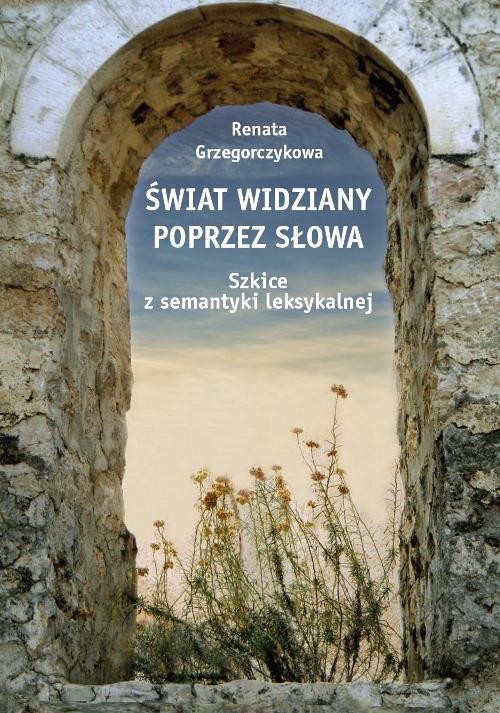 Image of Świat widziany poprzez słowa Szkice z semantyki leksykalnej