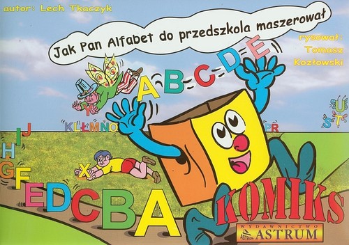 Image of Jak pan alfabet do przedszkola maszerował komi