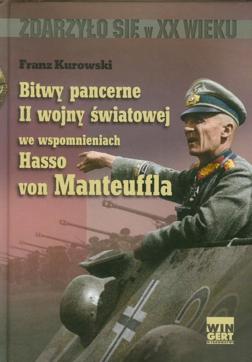 Image of Bitwy pancerne II wojny światowej we wspomnieniach Hasso von Manteuffla