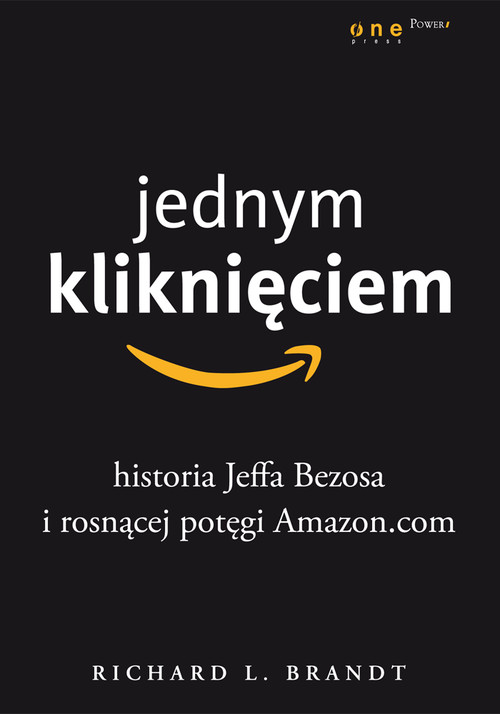 Image of Jednym kliknięciem Historia Jeffa Bezosa i rosnącej potęgi Amazon.com