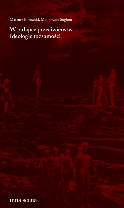 Image of W pułapce przeciwieństw Ideologie tożsamości