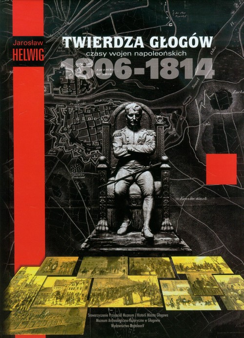 Image of Twierdza Głogów Czasy wojen napoleońskich 1806-1814