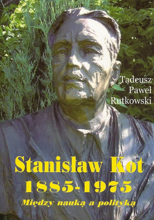 Image of Stanisław Kot 1885-1975 Między nauką a polityką