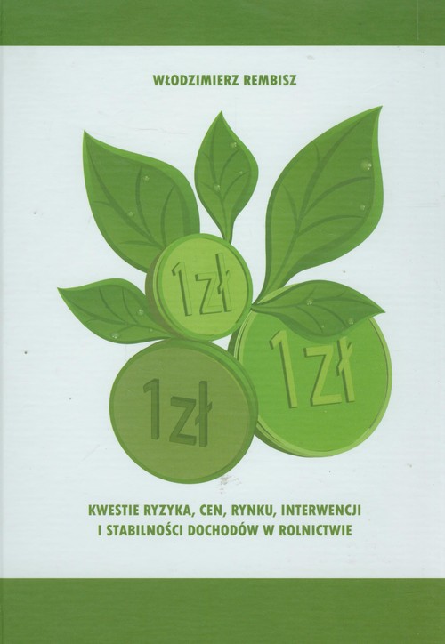 Image of Kwestie ryzyka, cen, rynku, interwencji i stabilności dochodów w rolnictwie