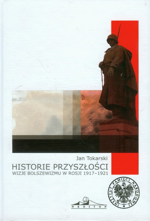 Image of Historie przyszłości Wizje bolszewizmu w Rosji 1917-1921