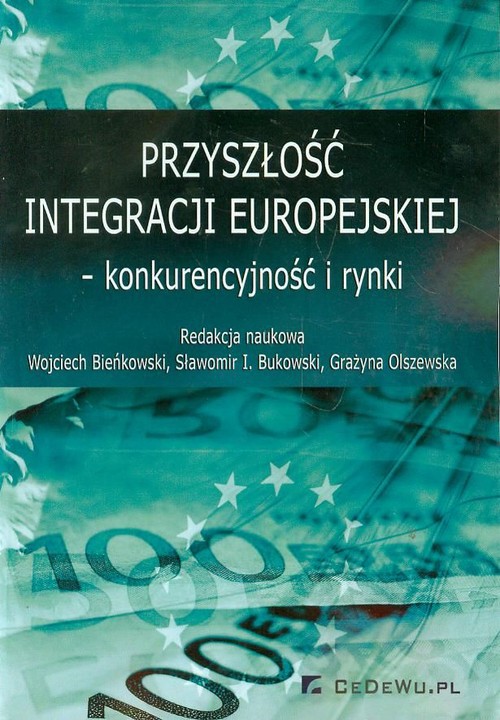 Image of Przyszłość integracji europejskiej konkurencyjność i rynki