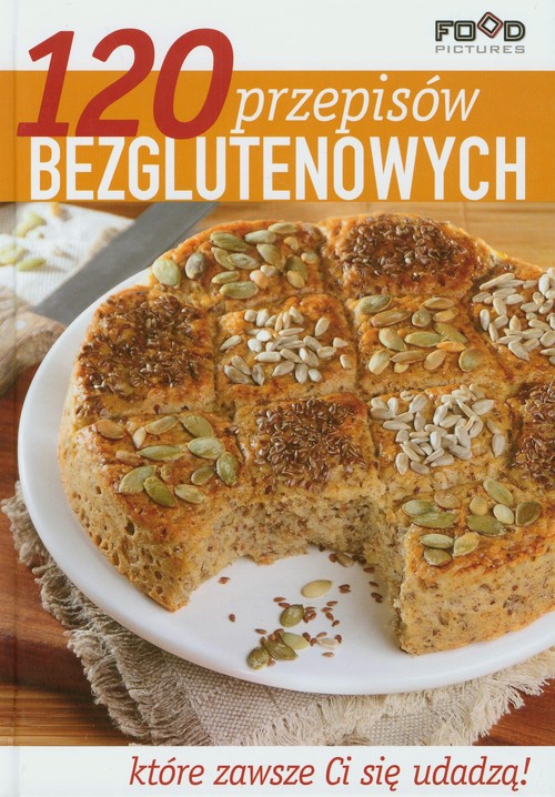 Image of 120 przepisów bezglutenowych które zawsze Ci się udadzą!