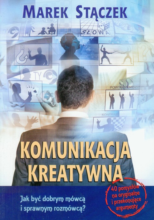 Image of Komunikacja kreatywna Jak być dobrym mówcą i sprawnym rozmówcą?