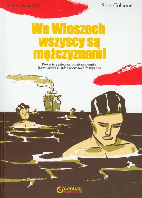 Image of We Włoszech wszyscy są mężczyznami Powieść graficzna o internowaniu homoseksualistów w czasach faszyzmu
