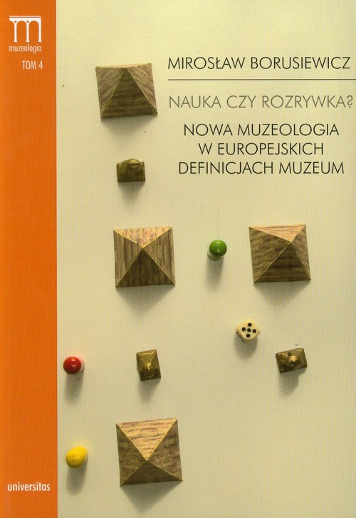 Image of Nauka czy rozrywka? Nowa muzeologia w europejskich definicjach muzeum Tom 4