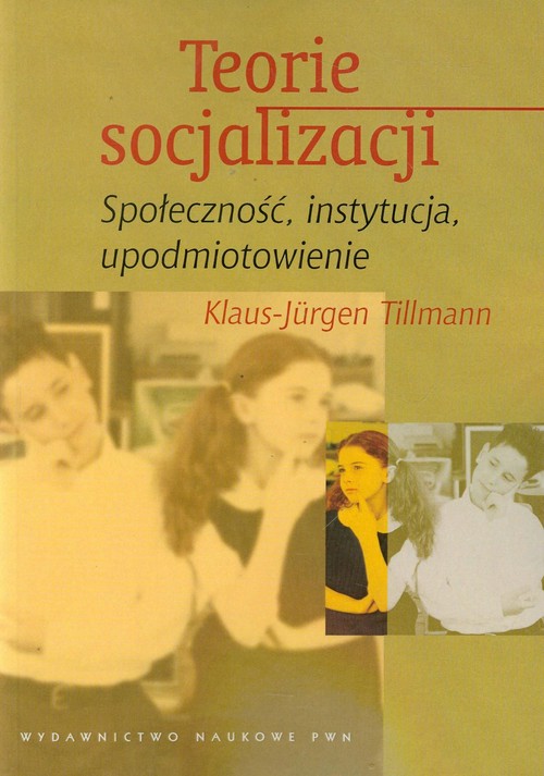 Image of Teorie socjalizacji Społeczność, instytucja, upodmiotowienie