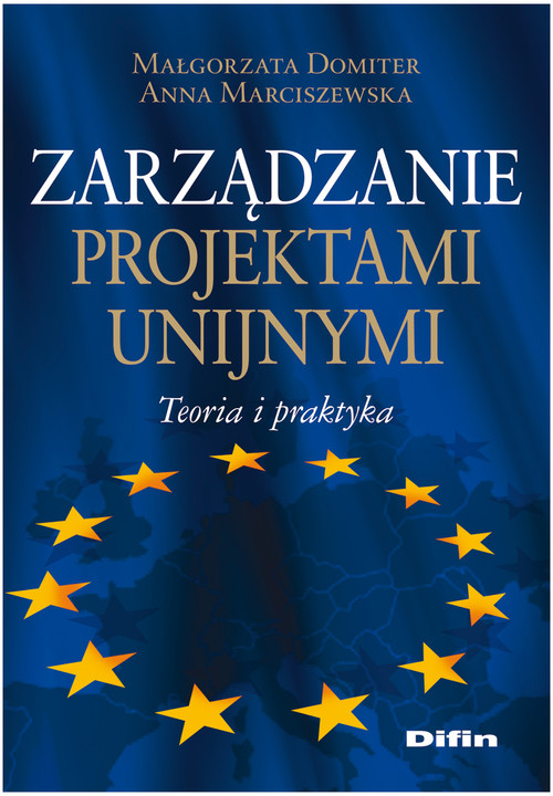 Image of Zarządzanie projektami unijnymi Teoria i praktyka
