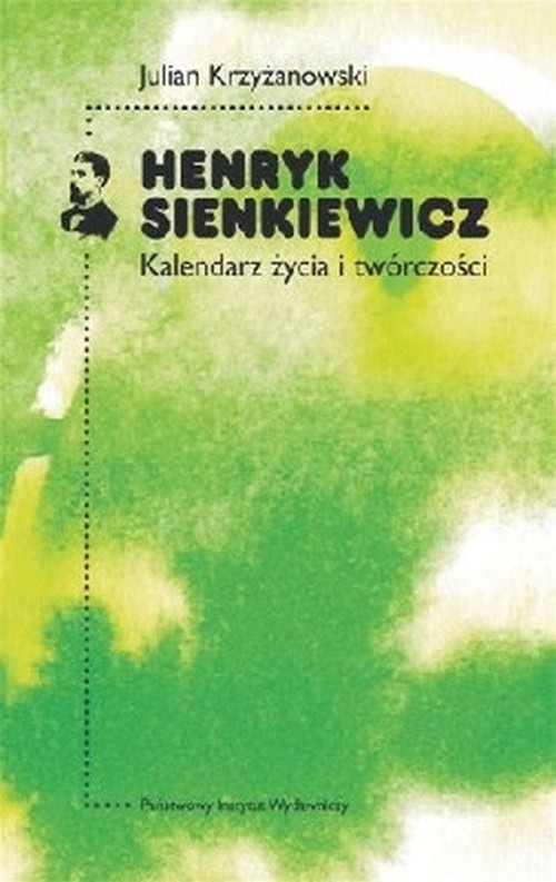 Image of Henryk Sienkiewicz Kalendarz życia i twórczości