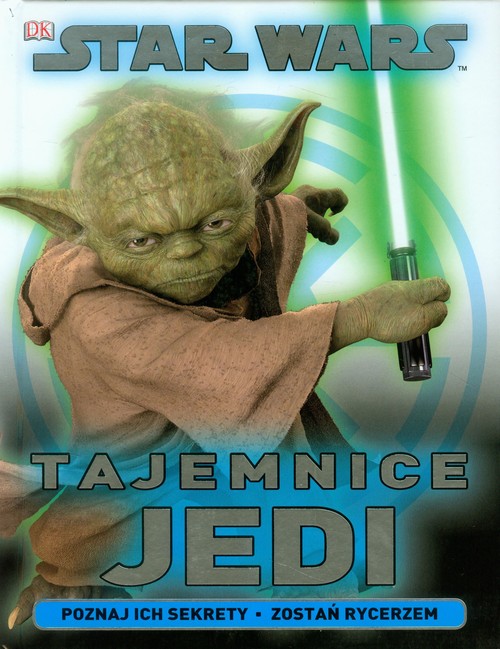 Image of Star Wars Tajemnice Jedi Poznaj ich sekrety. Zostań rycerzem.