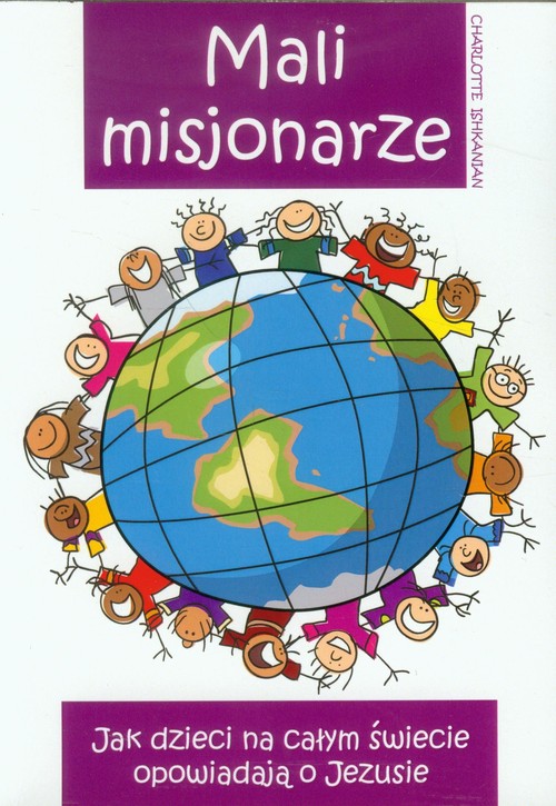 Image of Mali misjonarze Jak dzieci na całym świecie opowiadają o Jezusie