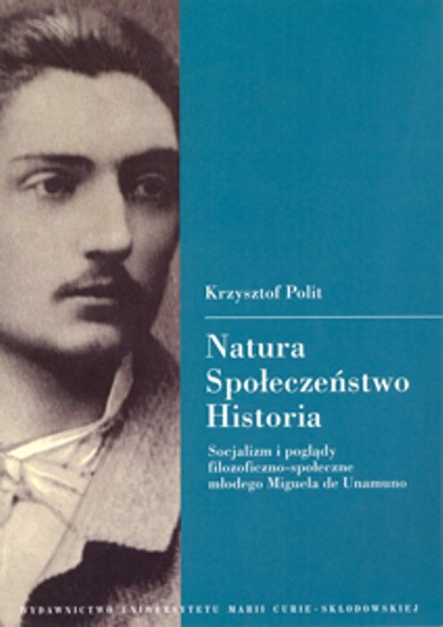 Image of Natura Społeczeństwo Historia Socjalizm i poglądy filozoficzno-społeczne młodego Miguela de Una