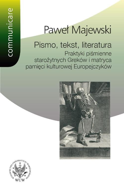 Image of Pismo tekst literatura Praktyki piśmienne starożytnych Greków i matryca pamięci kulturowej Europe