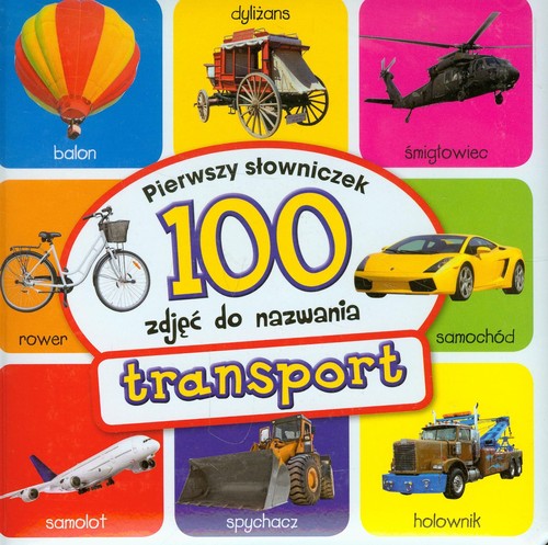 Image of Transport Pierwszy słowniczek 100 zdjęć do nazwania