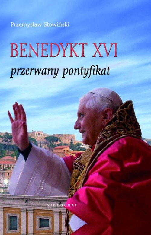 Image of Benedykt XVI Przerwany pontyfikat