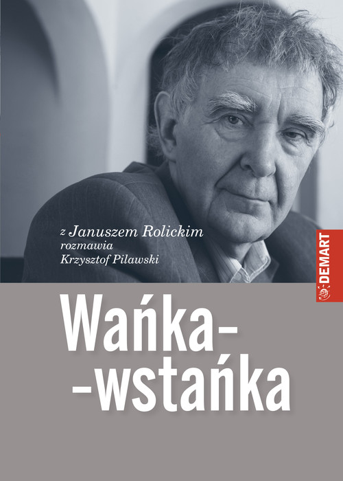 Image of Wańka-wstańka Z Januszem Rolickim rozmawia Krzysztof Pilawski
