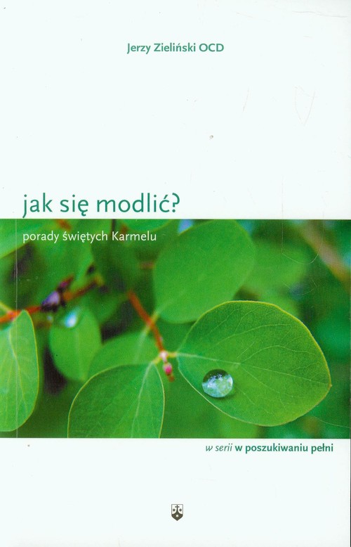 Image of Jak się modlić? Porady świętych Karmelu
