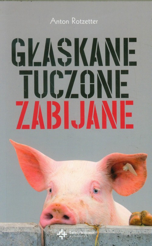 Image of Głaskane tuczone zabijane