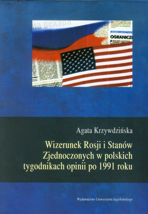 Image of Wizerunek Rosji i Stanów Zjednoczonych w polskich tygodnikach opinii po 1991 roku