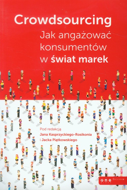 Image of Crowdsourcing Jak angażować konsumentów w świat marek