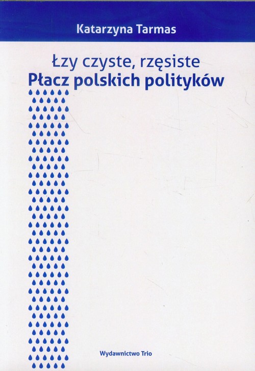Image of Łzy czyste rzęsiste Płacz polskich polityków