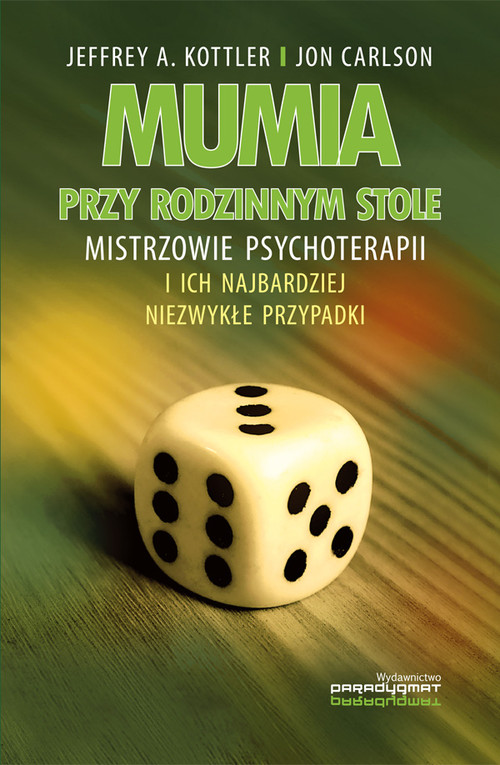 Image of Mumia przy rodzinnym stole Mistrzowie psychoterapii i ich najbardziej niezwykłe przypadki