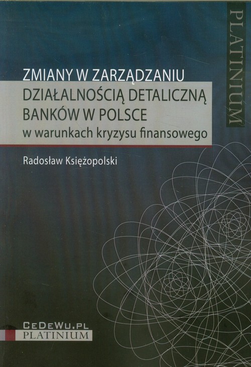 Image of Zmiany w zarządzaniu działalnością detaliczną banków w Polsce w warunkach kryzysu finansowego