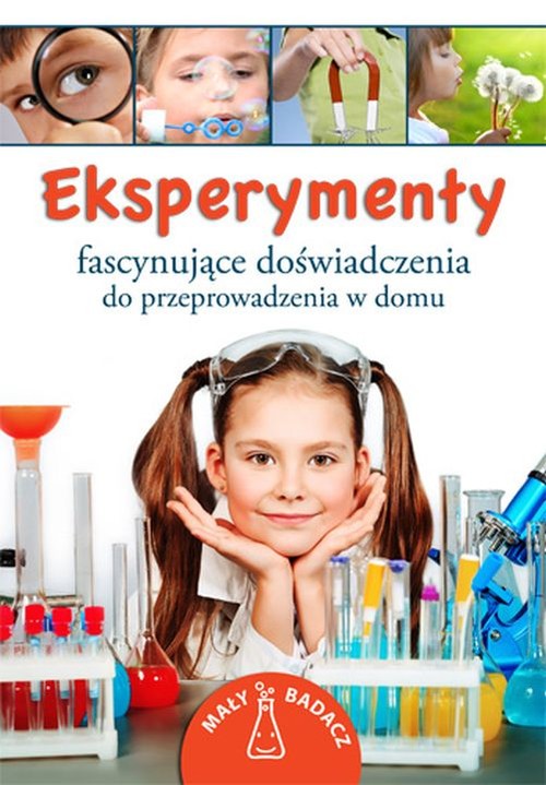 Image of Eksperymenty Fascynujące doświadczenia do przeprowadzenia w domu