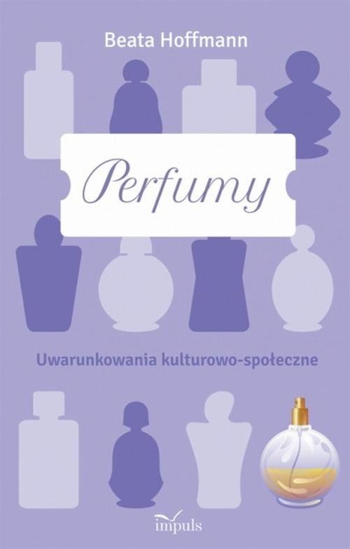 Image of Perfumy Uwarunkowania kulturowo-społeczne